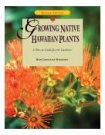 Growing Native Hawaiian Plants: A How-to Guide for the Gardener
